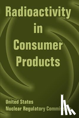 U S Nuclear Regulatory Commission - Radioactivity in Consumer Products