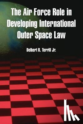Terrill, Delbert R - The Air Force Role in Developing International Outer Space Law