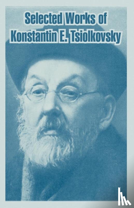 Tsiolkovsky, Konstantin E - Selected Works of Konstantin E. Tsiolkovsky