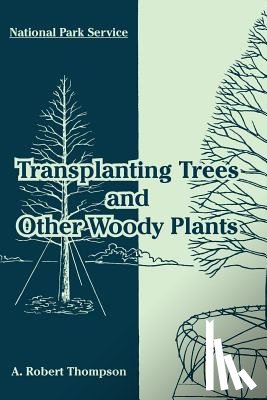 National Park Service, Thompson, A Robert - Transplanting Trees and Other Woody Plants