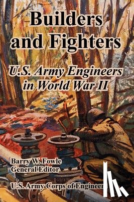 U S Army Corps of Engineers - Builders and Fighters