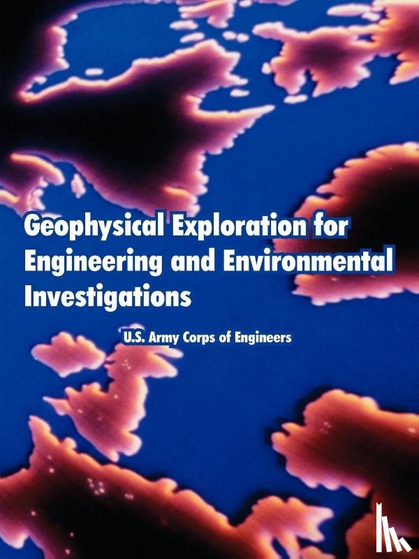U S Army Corps of Engineers - Geophysical Exploration for Engineering and Environmental Investigations