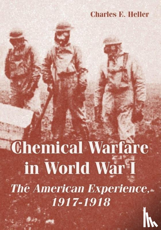 Heller, Charles E - Chemical Warfare in World War I