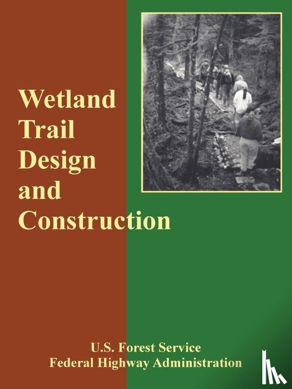 U S Forest Service, Forest Service, Federal Highway Administration - Wetland Trail Design and Construction