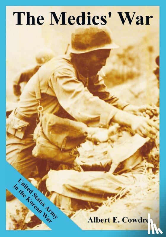 Cowdrey, Albert E - The Medics' War