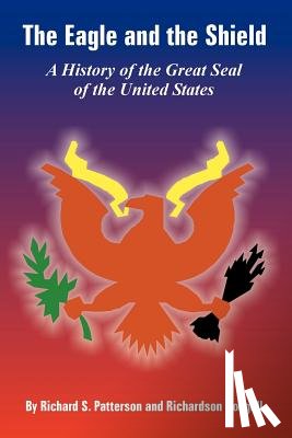 Patterson, Richard S, Dougall, Richardson - The Eagle and the Shield