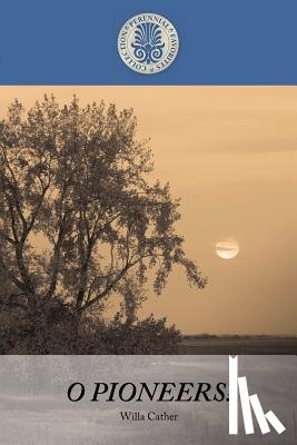 Cather, Willa - O Pioneers!