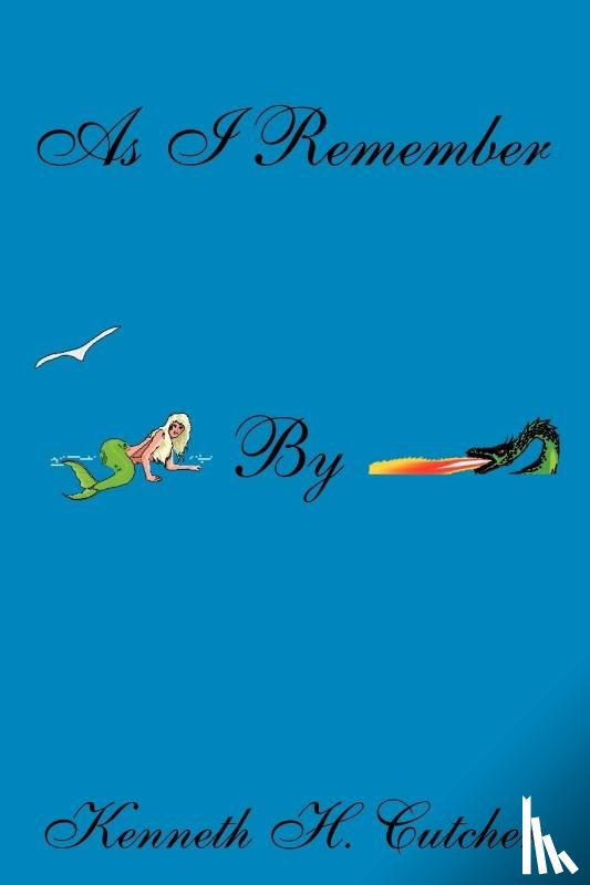 Cutcher, Kenneth H. - As I Remember: Commercial Fishing Bootlegging