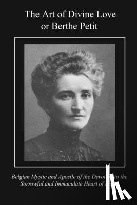 Duffer M. S. C., Rev I. - The Art of Divine Love or Berthe Petit