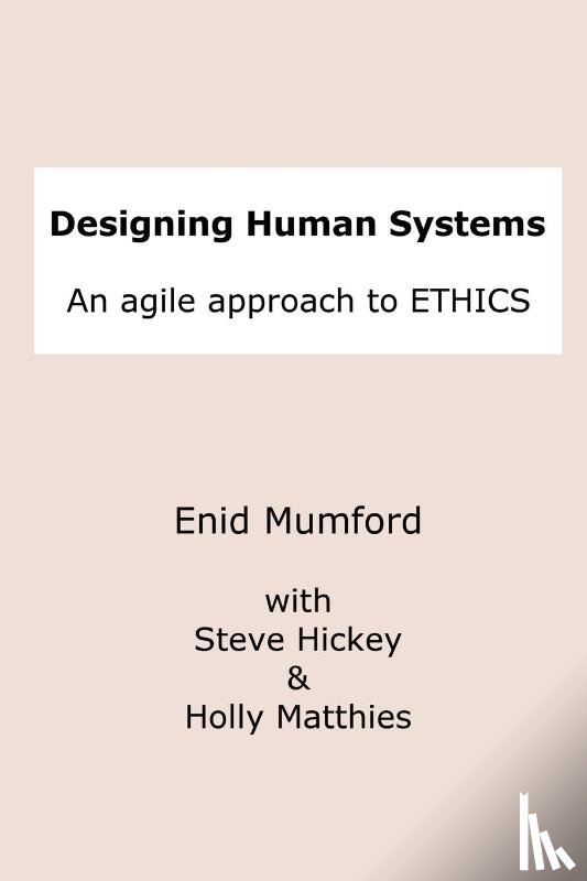 Hickey, Steve, Matthies, Holly, Mumford, Enid (Emeritus Professor - Designing Human Systems
