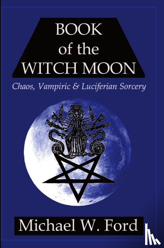 Ford, Michael - BOOK OF THE WITCH MOON Choronzon Edition