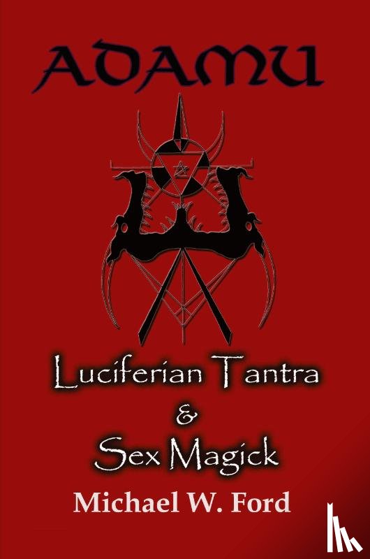 Ford, Michael - ADAMU - Luciferian Tantra and Sex Magick