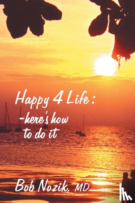 Nozik, Bob - Happy 4 Life