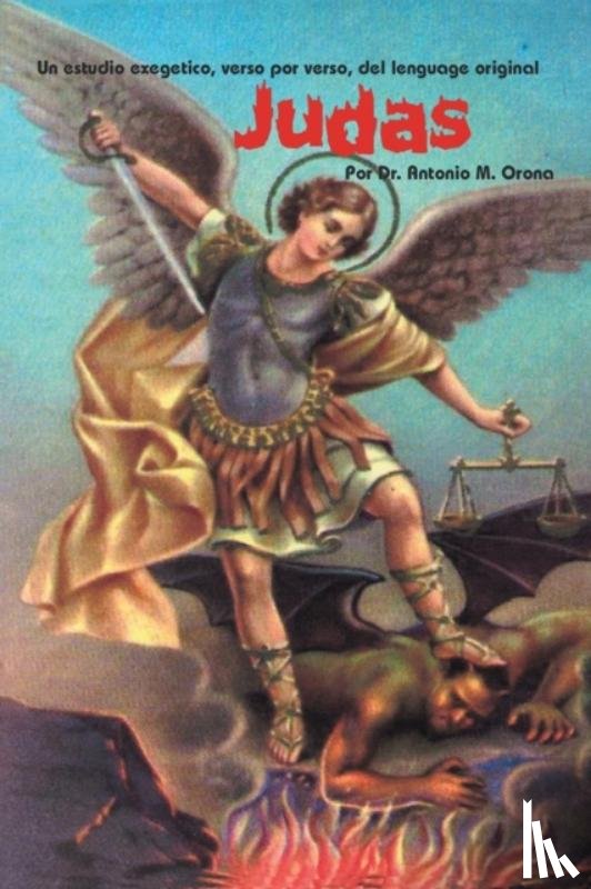 Orona, Dr Antonio - Judas Un Estudio Exegetico, Verso Por Verso, Del Lenguage Original