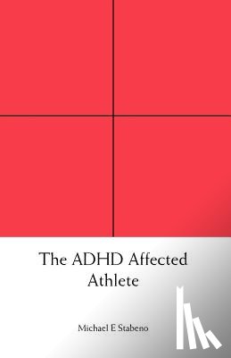 Stabeno, Michael E. - The ADHD Affected Athlete