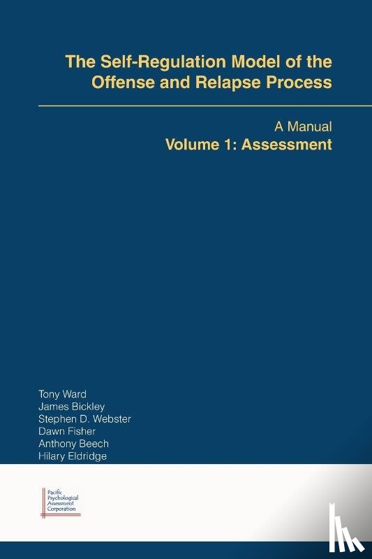 Ward, Tony, Bickley, James, Webster, Stephen D - The Self-Regulation Model of the Offense and Relapse Process