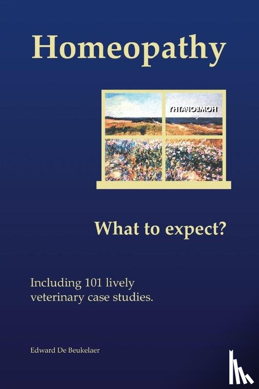 Beukelaer, Edward De - Homeopathy, What to Expect?