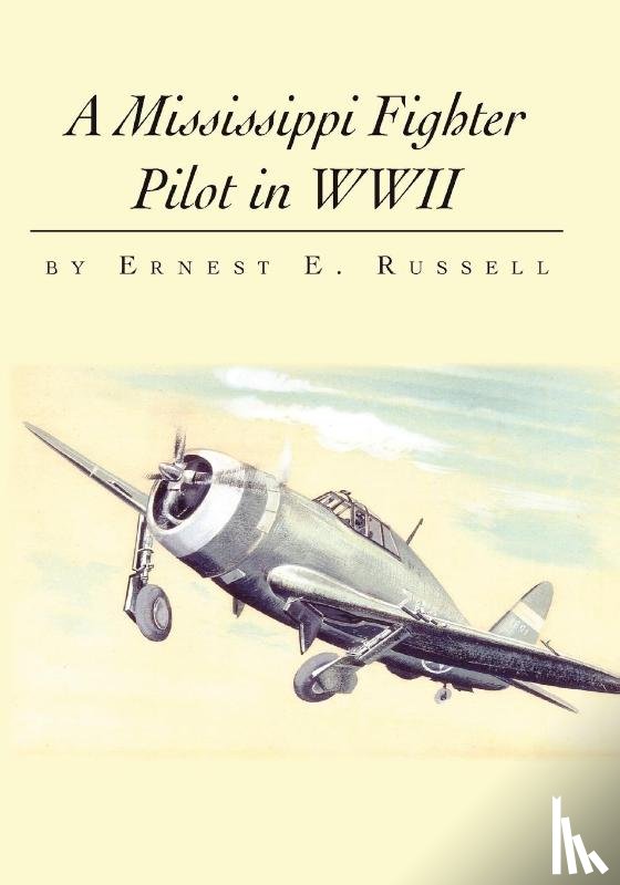 Russell, Ernest E. - A Mississippi Fighter Pilot in WWII