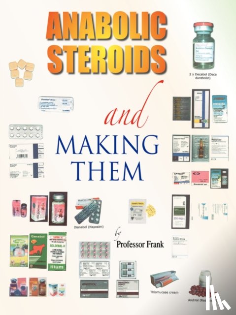 Frank - Anabolic Steroids and Making Them