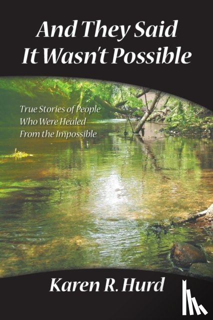 Hurd, Karen R. - And They Said it Wasn't Possible