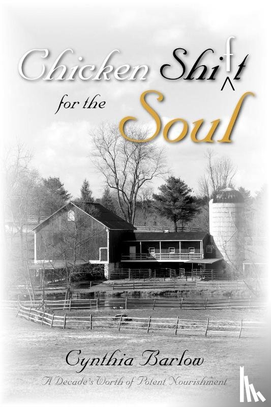 Barlow, Cynthia - Chicken Shi(f)t for the Soul