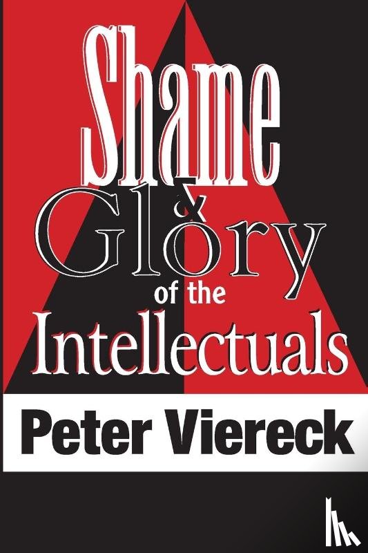 Viereck, Peter - Shame and Glory of the Intellectuals