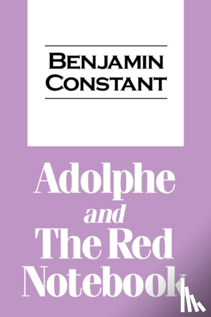 Constant, Benjamin - Adolphe and the Red Notebook