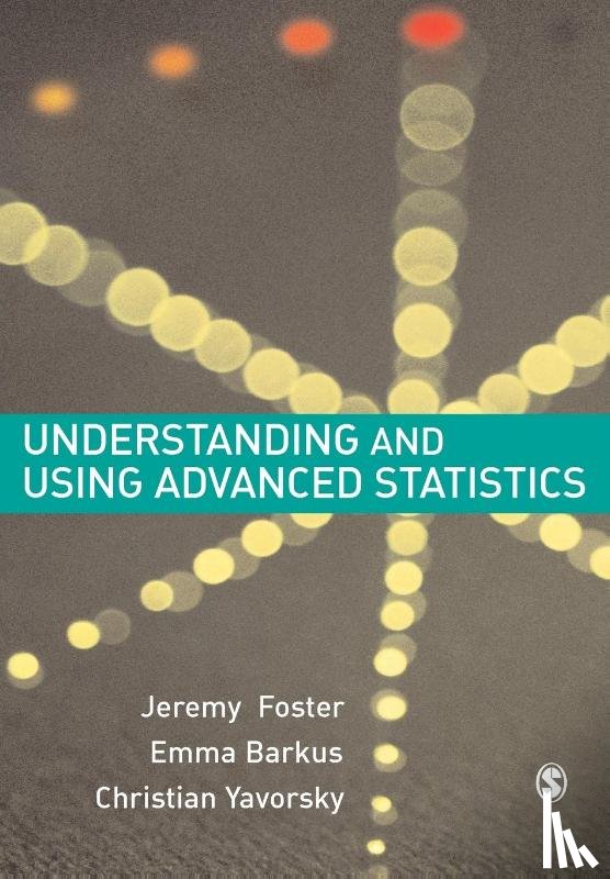 Jeremy J Foster, Emma Barkus, Christian Yavorsky - Understanding and Using Advanced Statistics