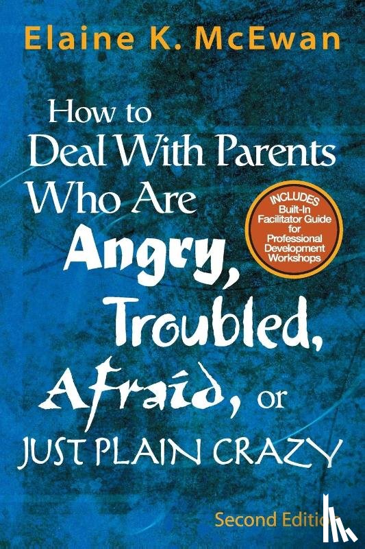 McEwan-Adkins, Elaine K. (The McEwan-Adkins Group) - How to Deal With Parents Who Are Angry, Troubled, Afraid, or Just Plain Crazy