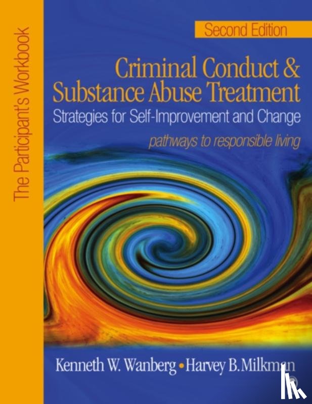 Wanberg, Kenneth W., Milkman, Harvey B. - Criminal Conduct and Substance Abuse Treatment: Strategies For Self-Improvement and Change, Pathways to Responsible Living