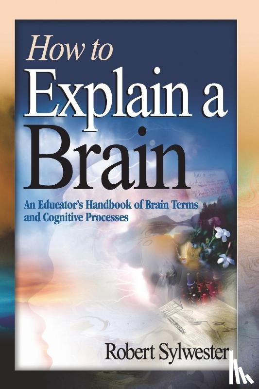 Sylwester, Robert A. - How to Explain a Brain