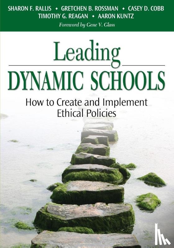 Rallis, Sharon F, Rossman, Gretchen B, Cobb, Casey D., Reagan, Timothy G. - Leading Dynamic Schools