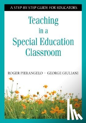 Pierangelo, Roger, Giuliani, George A. - Teaching in a Special Education Classroom