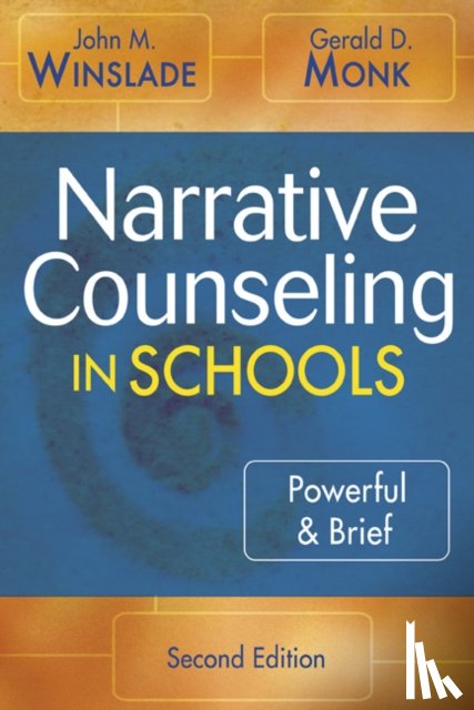 Winslade, John M., Monk, Gerald D. - Narrative Counseling in Schools