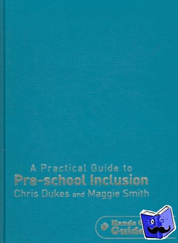 Dukes, Chris, Smith, Maggie - A Practical Guide to Pre-school Inclusion