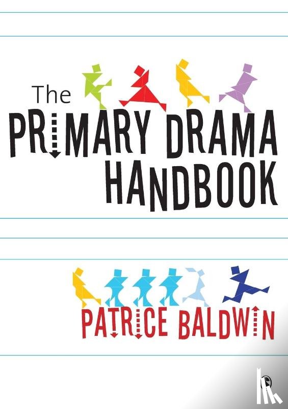 Baldwin, Patrice - The Primary Drama Handbook