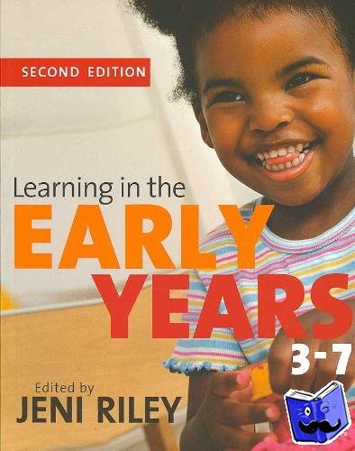 Riley, Jeni - Learning in the Early Years, 3-7