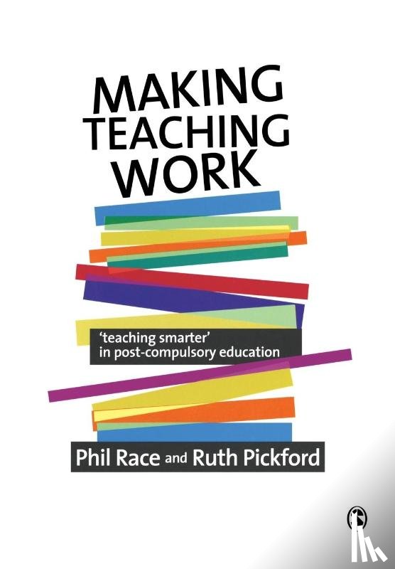 Race, Phil, Pickford, Ruth - Making Teaching Work
