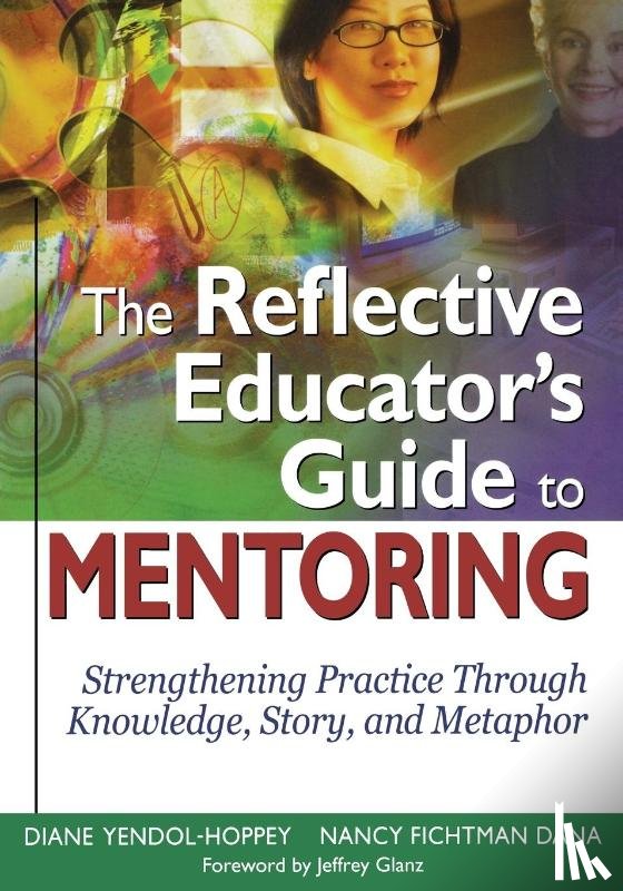 Yendol-Hoppey, Diane, Fichtman Dana, Nancy - The Reflective Educator’s Guide to Mentoring