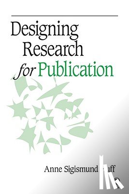 Anne Sigismund Huff - Designing Research for Publication