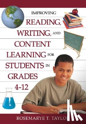  - Improving Reading, Writing, and Content Learning for Students in Grades 4-12