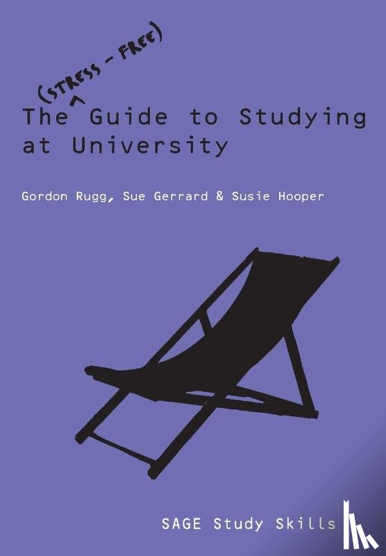 Rugg, Gordon, Gerrard, Sue, Hooper, Susie - The Stress-Free Guide to Studying at University