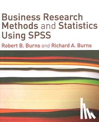 Robert P. Burns, Richard Burns - Business Research Methods and Statistics Using SPSS