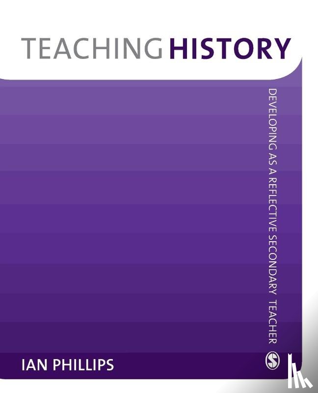 Phillips, Ian - Teaching History