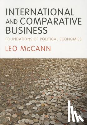McCann, Leo - International and Comparative Business: Foundations of Political Economies
