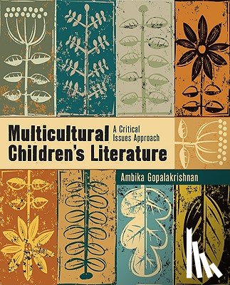 Gopalakrishnan, Ambika G. - Multicultural Children s Literature: A Critical Issues Approach