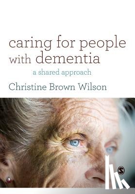 Wilson - Caring for People with Dementia: A Shared Approach