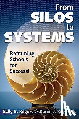 Kilgore - From Silos to Systems: Reframing Schools for Success