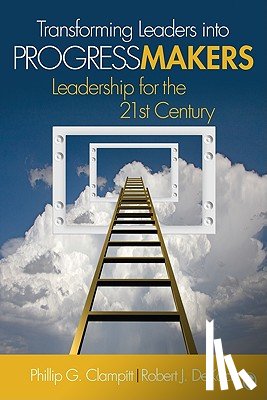 Clampitt, DeKoch, Robert J. - Transforming Leaders Into Progress Makers
