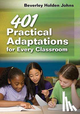 Beverley H. Johns - 401 Practical Adaptations for Every Classroom